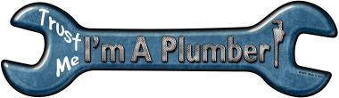 Im A Plumber Novelty Metal Wrench Sign W-065