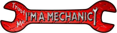 Im A Mechanic Novelty Metal Wrench Sign W-066