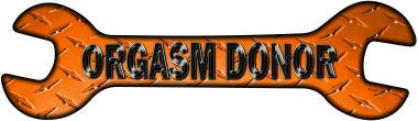 Orgasm Donor Novelty Metal Wrench Sign W-097