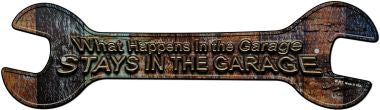 What Happens In The Garage Novelty Metal Wrench Sign W-117