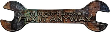 Fix It Anyway Novelty Metal Wrench Sign W-118