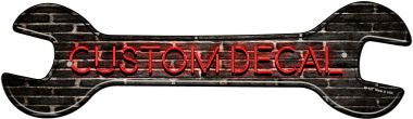 Custom Decal Novelty Metal Wrench Sign W-127
