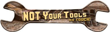 Not Your Tools Novelty Metal Wrench Sign W-137