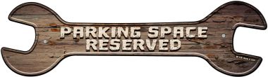 Parking Space Reserved Novelty Metal Wrench Sign W-139