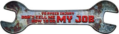 How To Do My Job Novelty Metal Wrench Sign W-144