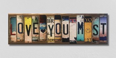 Love You Most License Plate Tag Strip Novelty Wood Sign WS-023