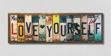 Love Yourself License Plate Tag Strip Novelty Wood Sign WS-024