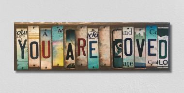 You Are Loved License Plate Tag Strip Novelty Wood Sign WS-027