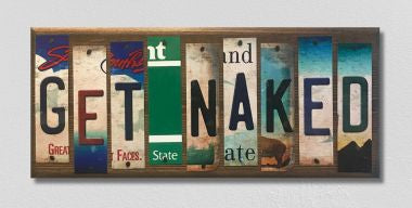 Get Naked License Plate Tag Strip Novelty Wood Sign WS-040