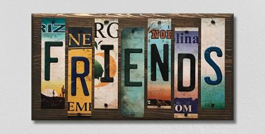 Friends License Plate Tag Strips Novelty Wood Sign WS-103