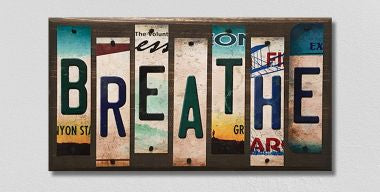 Breathe License Plate Tag Strips Novelty Wood Sign WS-105