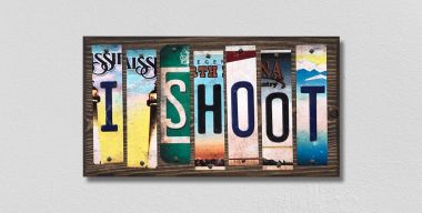 I Shoot License Plate Tag Strips Novelty Wood Signs WS-237