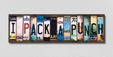 I Pack A Punch License Plate Tag Strips Novelty Wood Signs WS-238