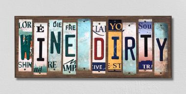 Wine Dirty License Plate Tag Strips Novelty Wood Signs WS-263