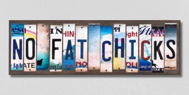 No Fat Chicks License Plate Tag Strips Novelty Wood Signs WS-265