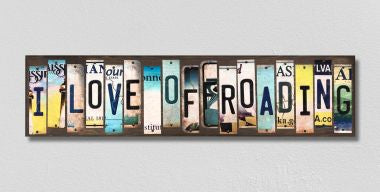 I Love OffRoading License Plate Tag Strips Novelty Wood Signs WS-270