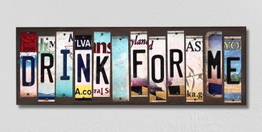 Drink For Me License Plate Tag Strips Novelty Wood Signs WS-278
