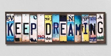 Keep Dreaming License Plate Tag Strips Novelty Wood Signs WS-280