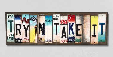 Try N Take It License Plate Tag Strips Novelty Wood Signs WS-281