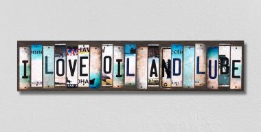 I Love Oil and Lube License Plate Tag Strips Novelty Wood Signs WS-291