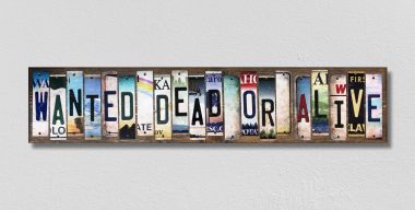 Wanted Dead or Alive License Plate Tag Strips Novelty Wood Signs WS-296