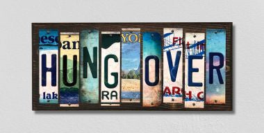 Hung Over License Plate Tag Strips Novelty Wood Signs WS-297