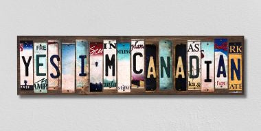 Yes Im Canadian License Plate Tag Strips Novelty Wood Signs WS-303