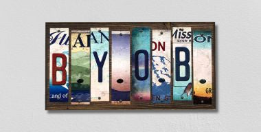 B.Y.O.B. License Plate Tag Strips Novelty Wood Signs WS-308