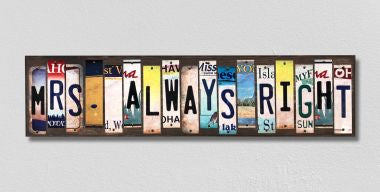 Mrs. Always Right License Plate Tag Strips Novelty Wood Signs WS-324