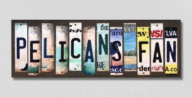 Pelicans Fan License Plate Tag Strips Novelty Wood Signs WS-372