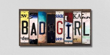 Bad Girl License Plate Tag Strips Novelty Wood Signs WS-465