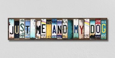 Just Me and My Dog License Plate Tag Strips Novelty Wood Signs WS-477