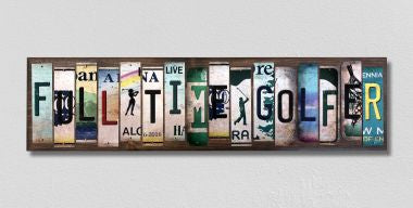 Full Time Golfer License Plate Tag Strips Novelty Wood Signs WS-487