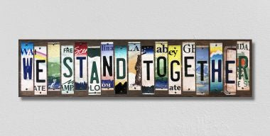 We Stand Together License Plate Tag Strips Novelty Wood Signs WS-501