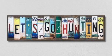 Lets Go Hunting License Plate Tag Strips Novelty Wood Signs WS-557