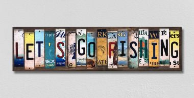 Lets Go Fishing License Plate Tag Strips Novelty Wood Signs WS-558