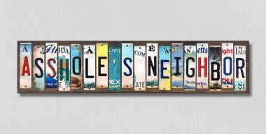 Assholes Neighbor License Plate Tag Strips Novelty Wood Signs WS-566