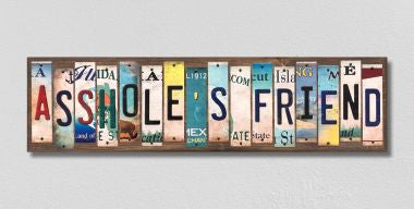 Assholes Friend License Plate Tag Strips Novelty Wood Signs WS-567