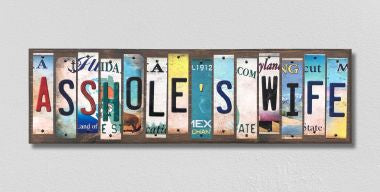 Assholes Wife License Plate Tag Strips Novelty Wood Signs WS-568