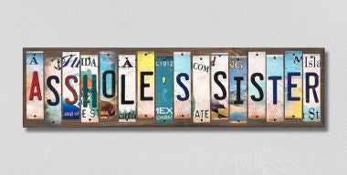 Assholes Sister License Plate Tag Strips Novelty Wood Signs WS-571