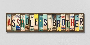 Assholes Brother License Plate Tag Strips Novelty Wood Signs WS-572