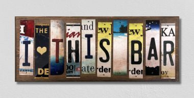 I Love This Bar License Plate Tag Strips Novelty Wood Signs WS-582