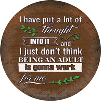 Being An Adult Isnt Gonna Work Novelty Circle Coaster Set of 4