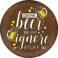 Drink Beer Ignore Stuff Novelty Circle Coaster Set of 4