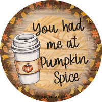 Had Me At Pumpkin Spice Novelty Circle Coaster Set of 4