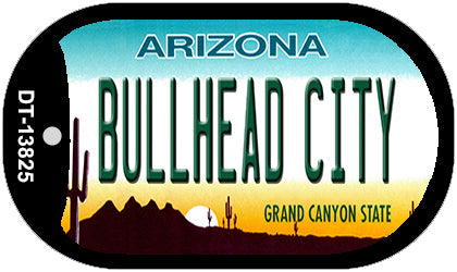 Bullhead City Arizona Novelty Metal Dog Tag Necklace