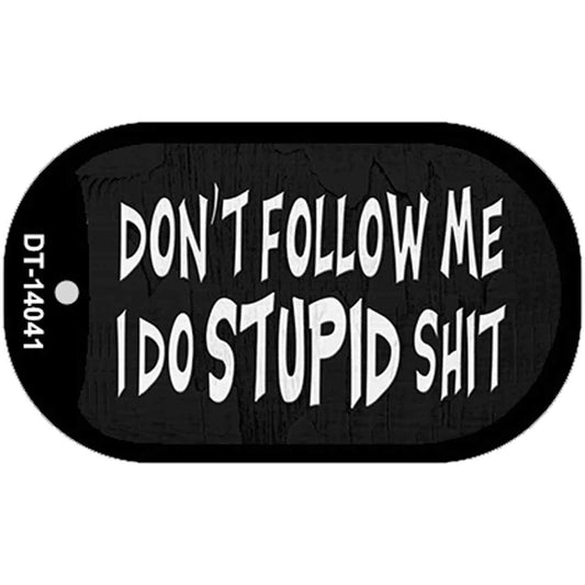 Dont Follow Me Stupid Novelty Metal Dog Tag Necklace