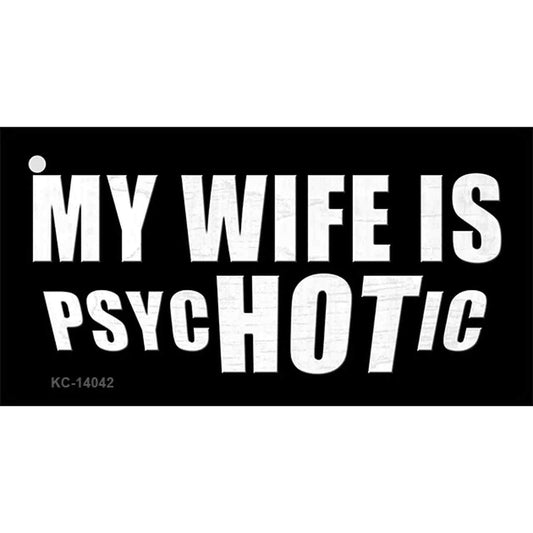 Hot Psychotic Wife Novelty Metal Key Chain