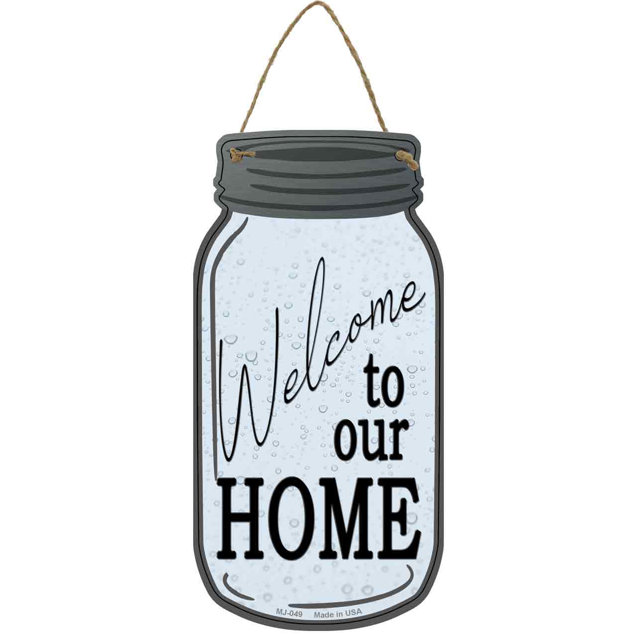 Welcome To Our Home Novelty Metal Mason Jar Sign