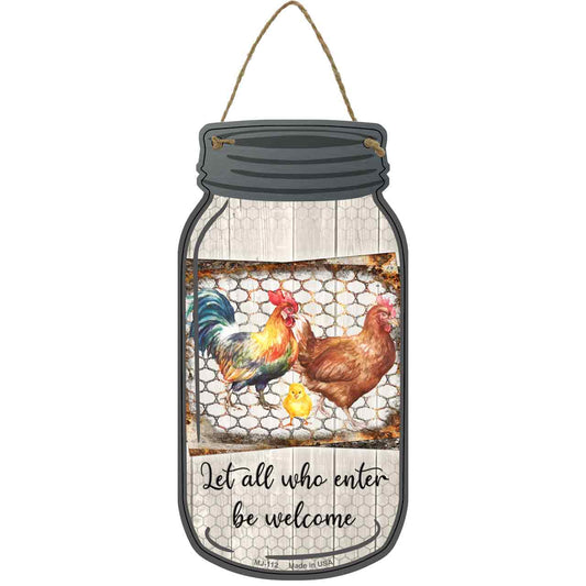 Chicken Let All Who Enter Novelty Metal Mason Jar Sign